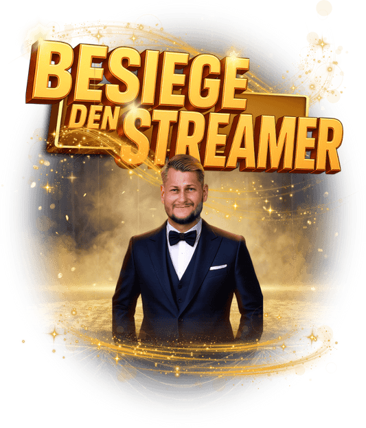 Besiege den Streamer